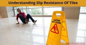 Understanding Slip Resistance Of Tiles